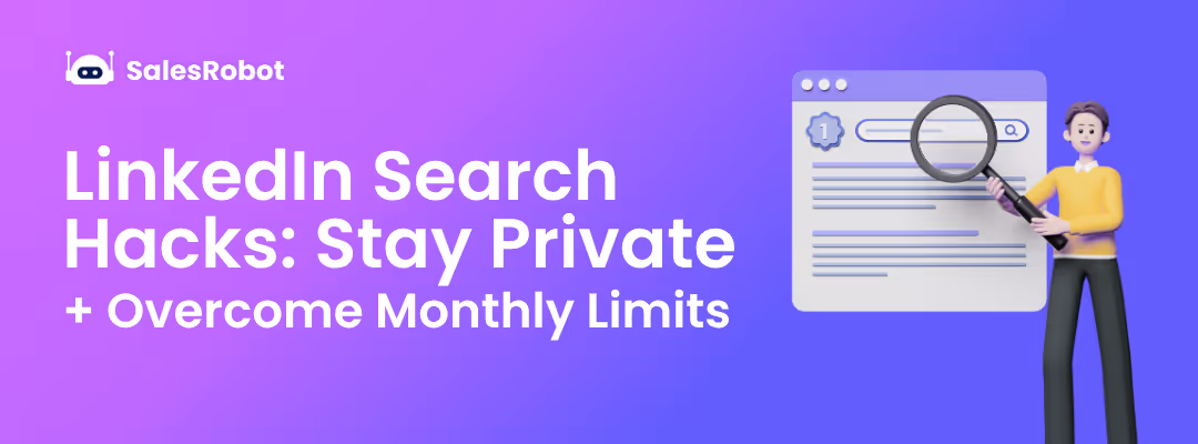 LinkedIn Search Hacks: Stay Private + Overcome Monthly Limits
