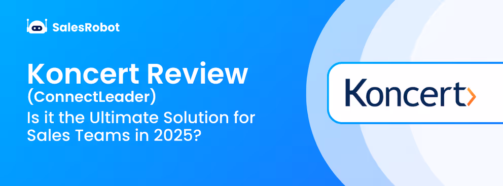 Koncert (ConnectLeader) Review: Is it the Ultimate Solution for Sales Teams in 2025?