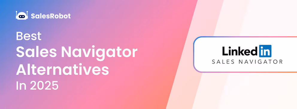 31% of Sales Nav Results Don’t Match Your Filters: Here Are The Sales Navigator Alternatives in 2025
