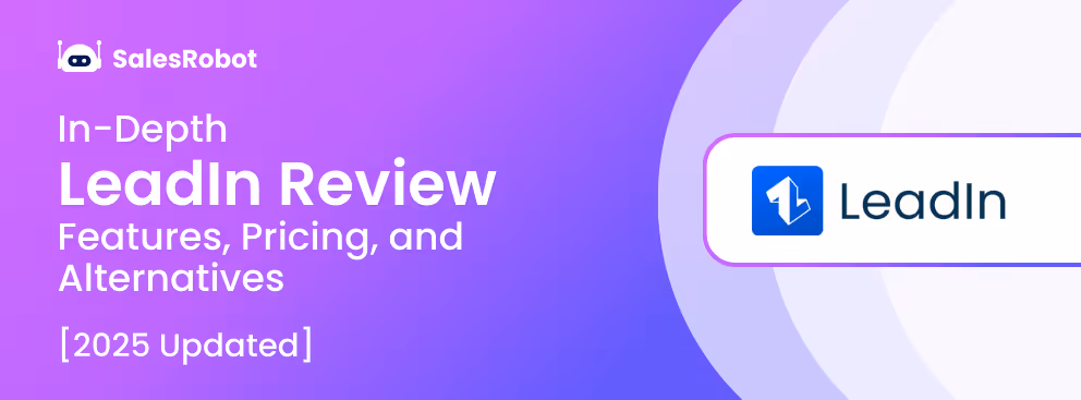 LeadIn In-depth Review: Features, Pricing, and Alternatives [2025 updated]
