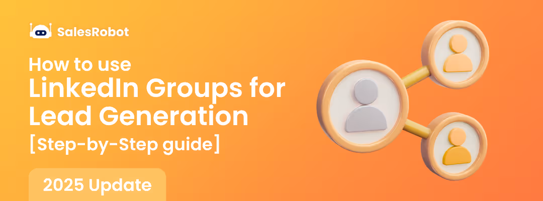 How to use LinkedIn Groups for lead generation in 2025 [Step-by-Step guide]