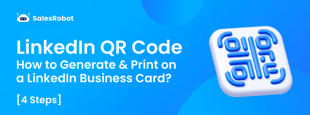 LinkedIn QR Code: How to Generate & Print on a LinkedIn Business Card? [4 Steps]
