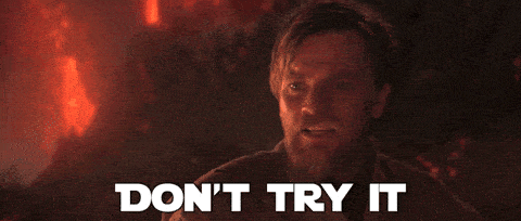 Obi Wan Kenobi saying don't try it