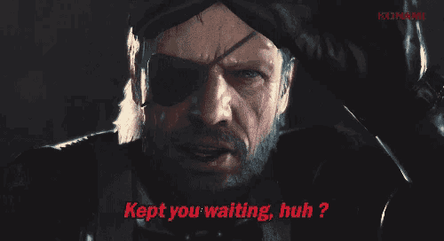 Pirate saying "kept you waiting, huh?"