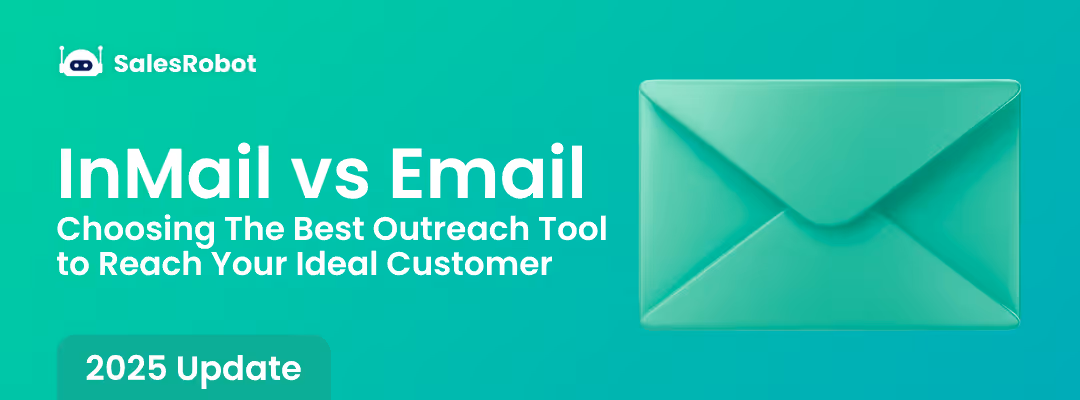 InMail vs Email: Choosing The Best Outreach Tool to Reach Your Ideal Customer in 2025