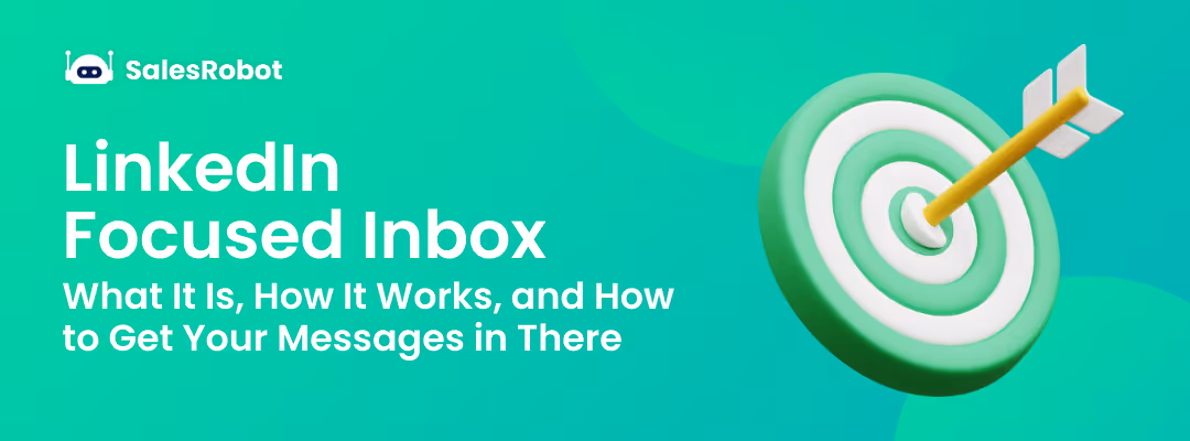 LinkedIn Focused Inbox: What It Is, How It Works, and How to Get Your Messages in There