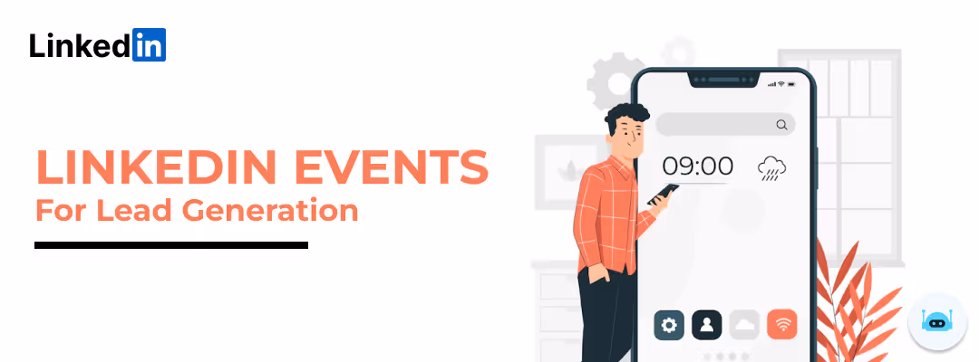 Best Practices & Hacks For Lead Generation Via LinkedIn Events (2023 Updated)