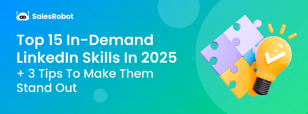 Top 15 In-Demand LinkedIn Skills In 2025 + 3 Tips To Make Them Stand Out