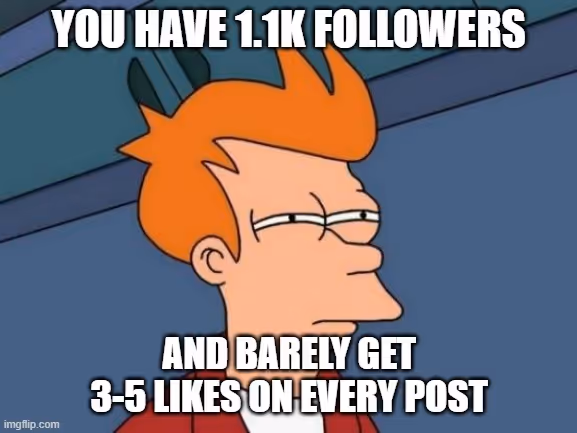 Meme of account with high followers but low likes