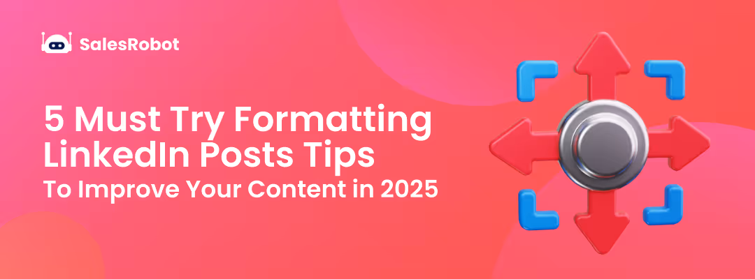 5 Must Try Formatting LinkedIn Posts Tips To Improve Your Content in 2025