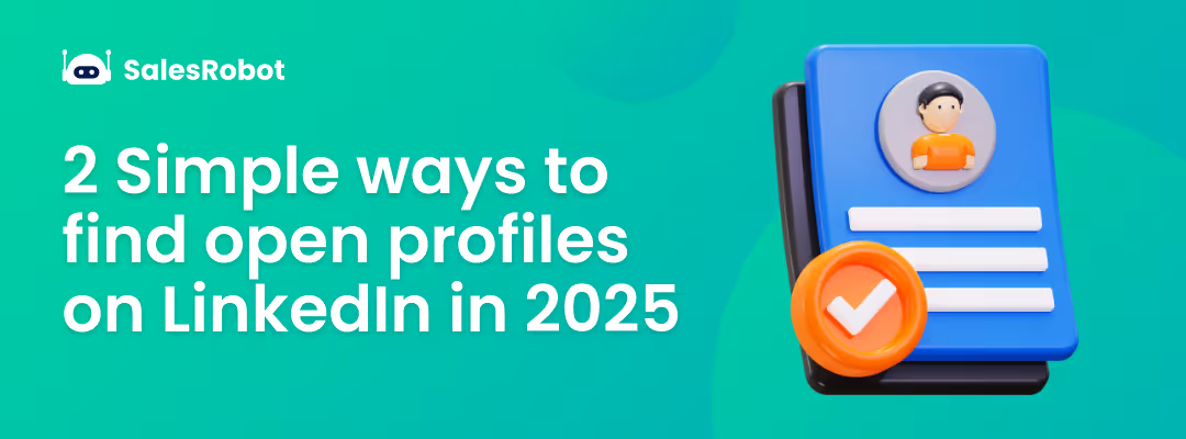2 Simple ways to find open profiles on LinkedIn in 2025