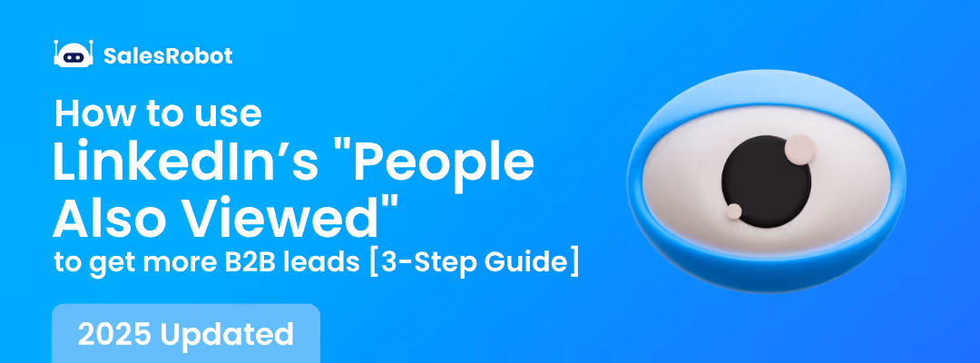 How to use LinkedIn’s "People Also Viewed" to get more B2B leads in 2025 [3-Step Guide]