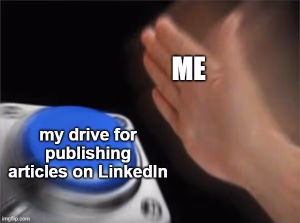 meme about drive for publishing linkedin post