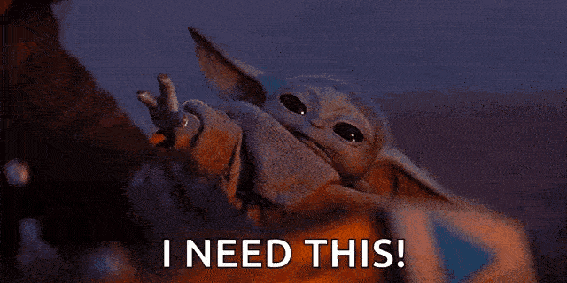 Grogu with text 'I NEED THIS!'
