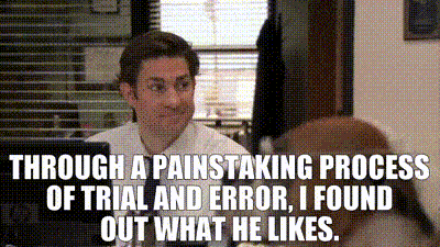 Jim saying he found out what he likes through trial and error