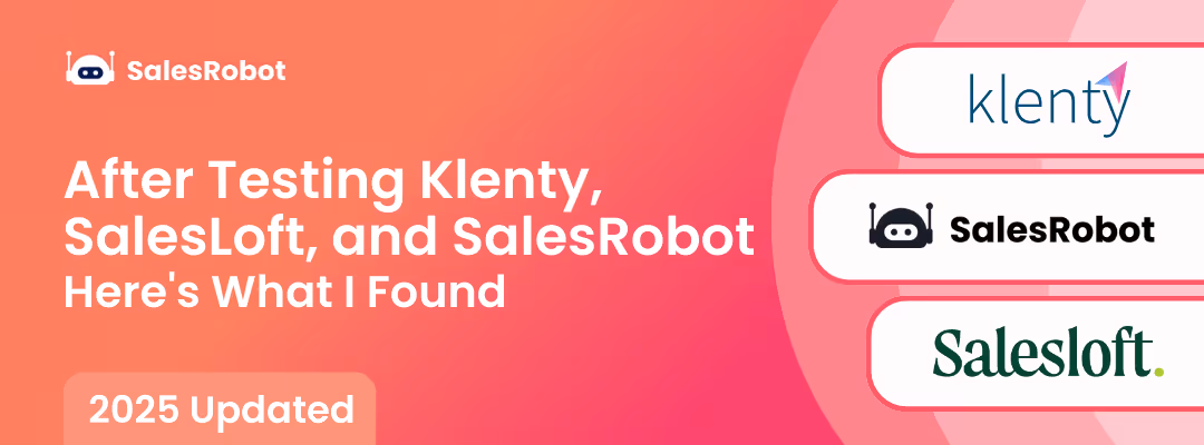 After Testing Klenty, SalesLoft, and SalesRobot—Here's What I Found