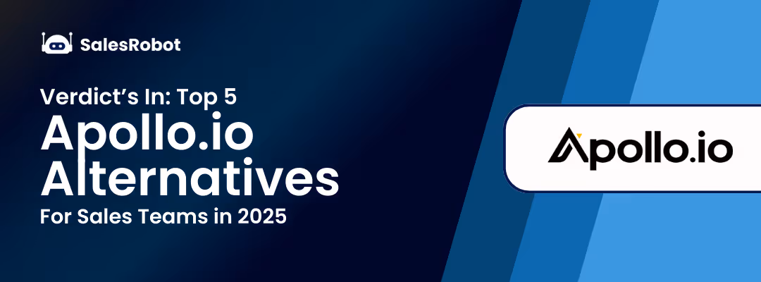 Verdict’s In: Top 5 Apollo.io Alternatives For Sales Teams in 2025