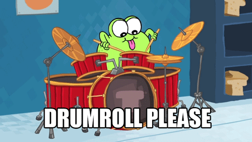 Drumroll please gif