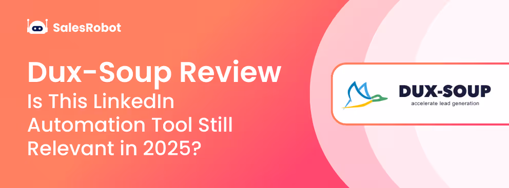 Dux-Soup Review: Is This LinkedIn Automation Tool Still Relevant in 2025?