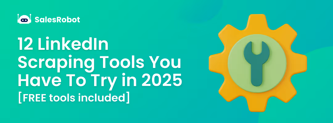 12 LinkedIn Scraping Tools You Have To Try in 2025 [FREE tools included]