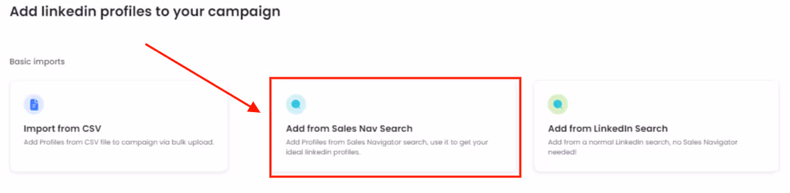 "Add from Sales Nav Search" is one of the methods to run a campaign.