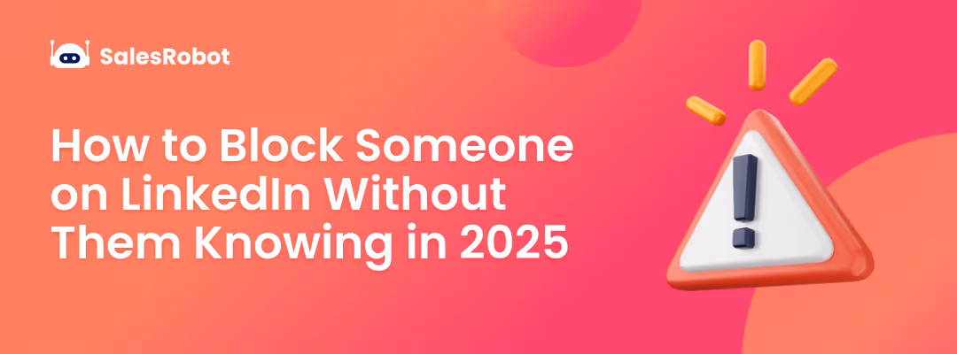 How to Block Someone on LinkedIn Without Them Knowing (2025)