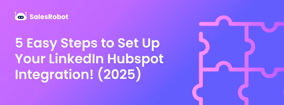 5 Easy Steps to Set Up Your LinkedIn Hubspot Integration! (2025)