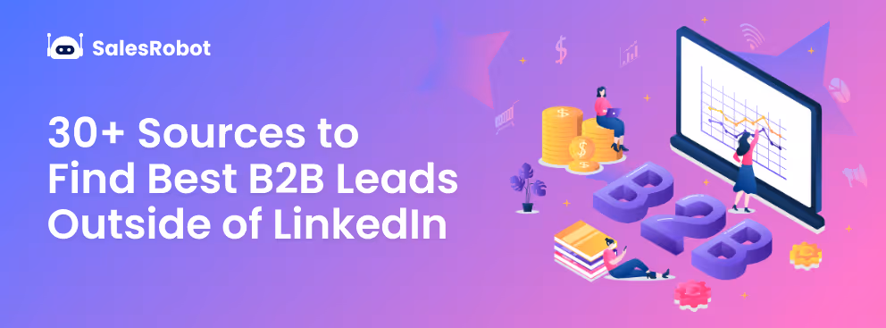 30+ Sources to Find Best B2B Leads Outside of LinkedIn