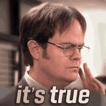 Dwight Schrute rubbing his face and saying "it's true"