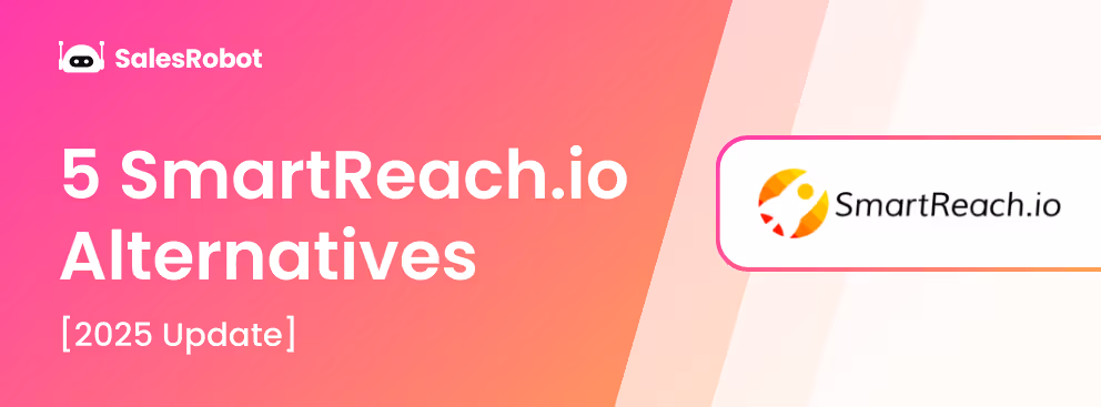 We put 5 SmartReach.io alternatives to the test, here's what happened [2025 Update]