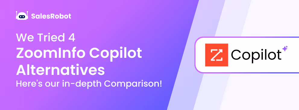 We tried 4 ZoomInfo Copilot Alternatives: Here's our in-depth comparison about its top competitors!