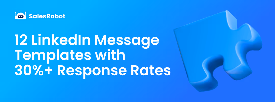 12 LinkedIn Message Templates with 30%+ Response Rates (Plus Voice & Video Scripts That 3x Responses)