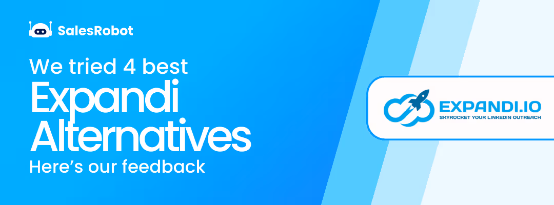We tried 4 best Expandi alternatives. Here’s our feedback