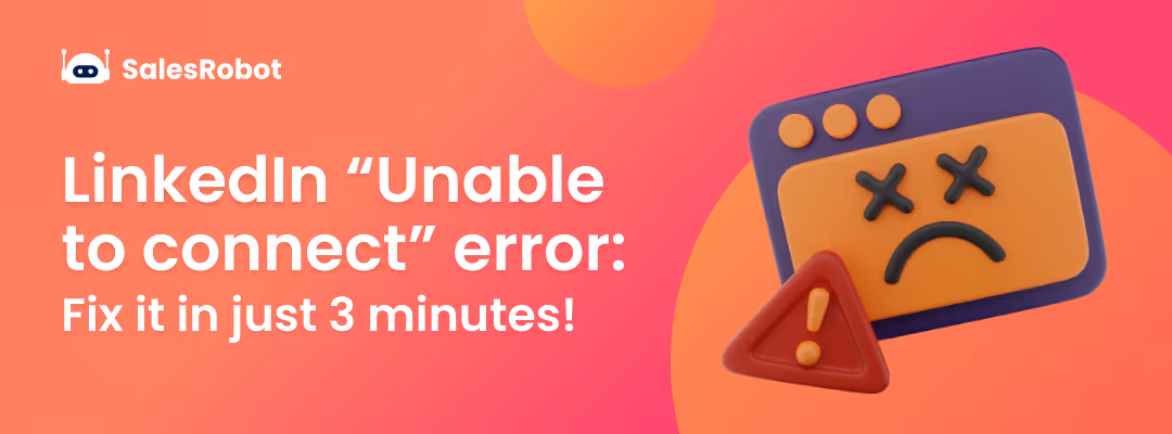LinkedIn “Unable to connect” error: Fix it in just 3 minutes!
