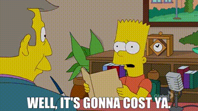 Bart Simpson saying it is going to cost you