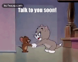 Tom and Jerry shake hands with the text 'Talk to you soon!'