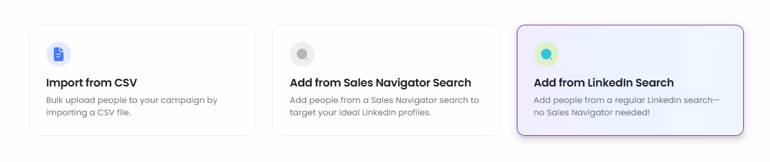 Three options to add people to a campaign: CSV import, Sales Navigator search, and regular LinkedIn search.