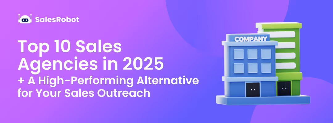 Top 10 Sales Agencies in 2025 (+ A High-Performing Alternative for Your Sales Outreach)
