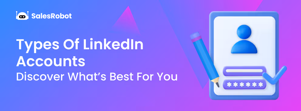 Types Of LinkedIn Accounts: Discover What’s Best For You