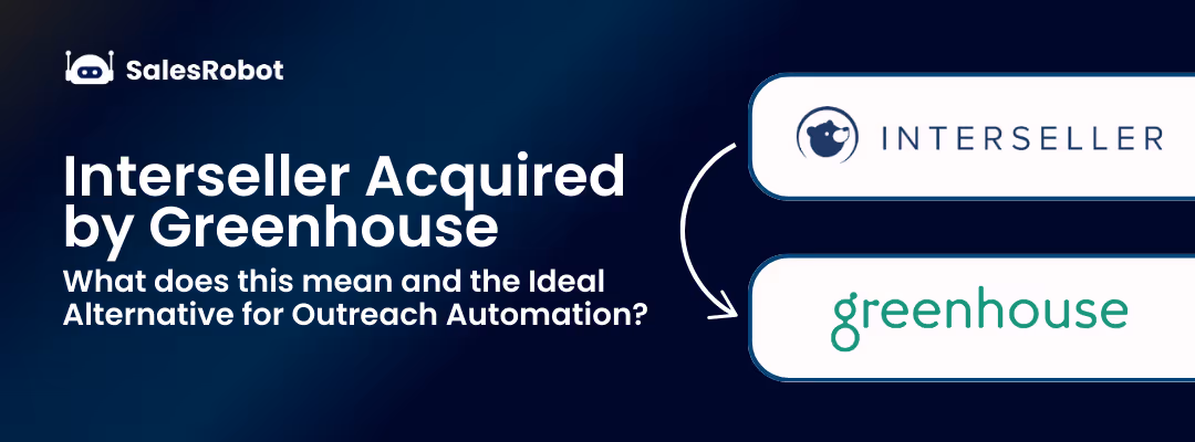 Interseller Acquired by Greenhouse: What Does This Mean and the Ideal Alternative for Outreach Automation