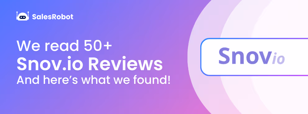 We read 50+ Snov.io reviews, and here’s what we found!