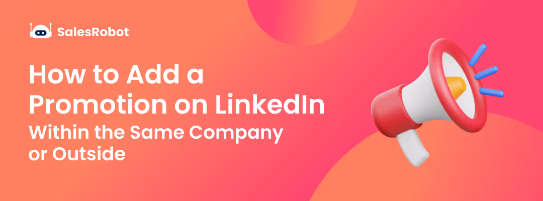How to Add a Promotion on LinkedIn: Within the Same Company or New Company