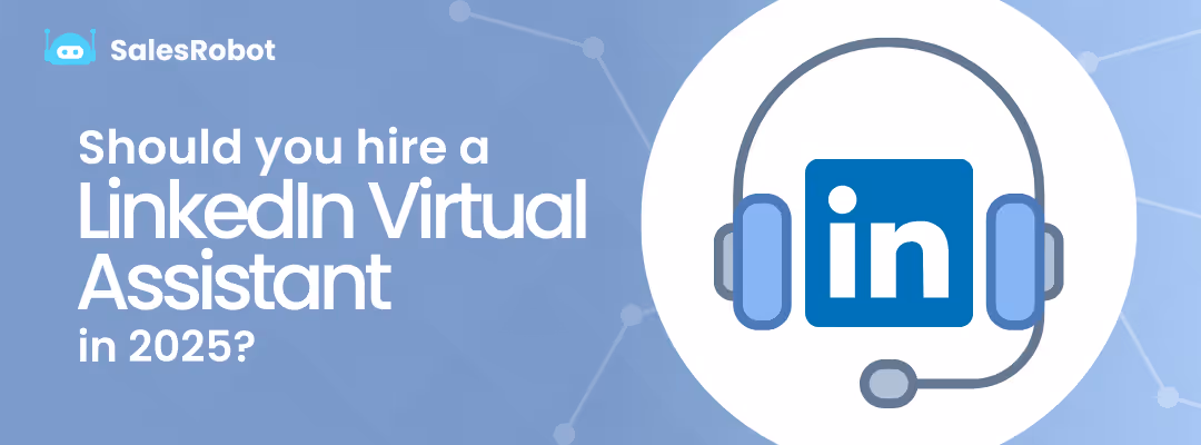 Should You Hire A LinkedIn Virtual Assistant in 2025?