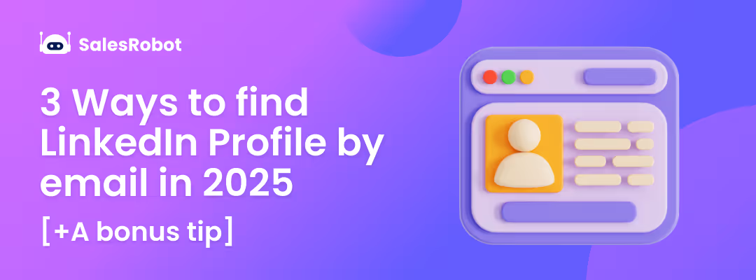 3 Ways to find LinkedIn profile by email in 2025 [+ A bonus tip]