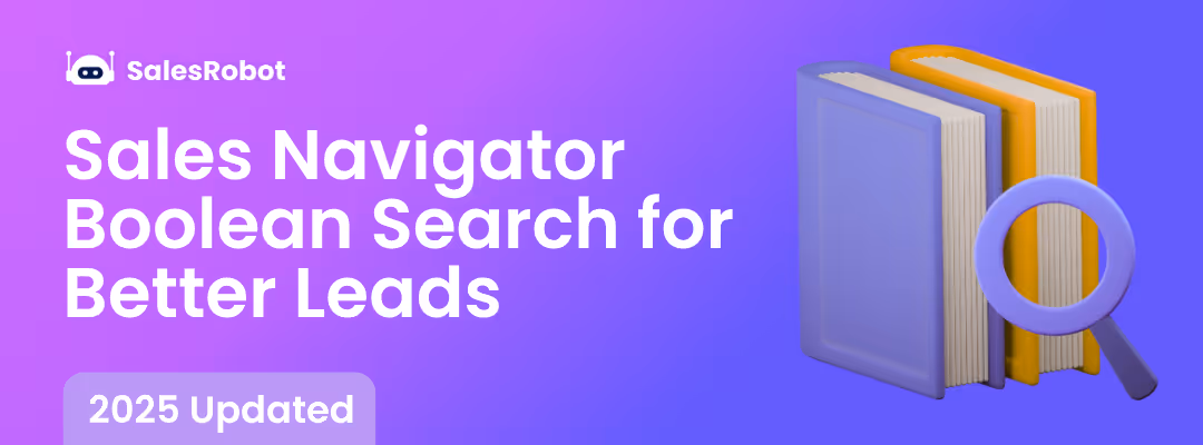 How to Use Sales Navigator Boolean Search for Better Leads [2025]