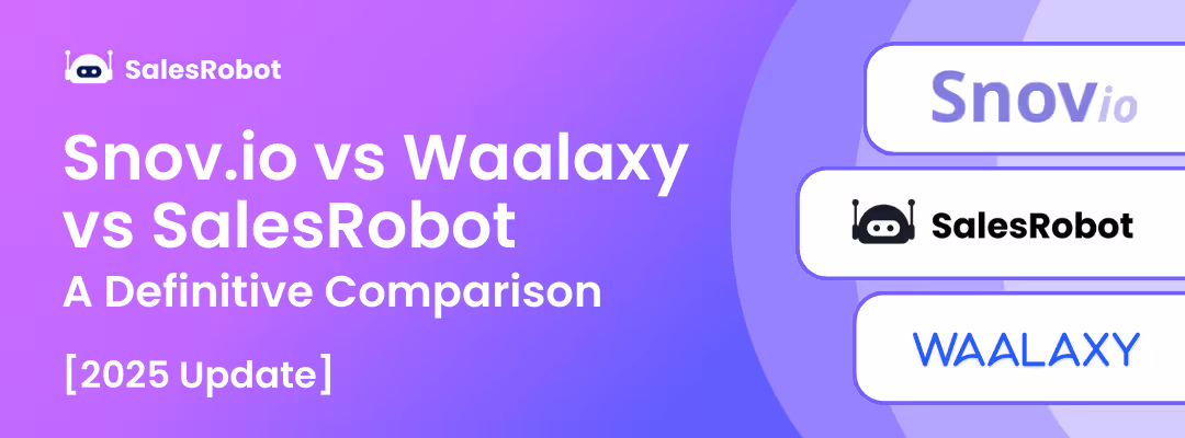 Snov.io vs Waalaxy vs SalesRobot: A Definitive Comparison [2025]
