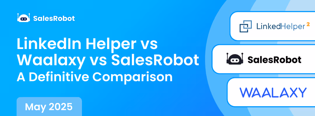 Linked Helper vs Waalaxy vs SalesRobot: A Definitive Comparison (October 2025)