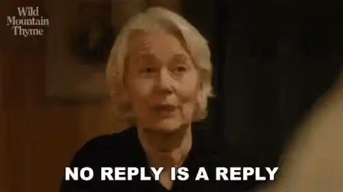 no reply is a reply gif