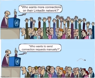 A comic showing a speaker asking a crowd who wants more LinkedIn connections, then who wants to send requests manually, with significantly fewer hands raised the second time.