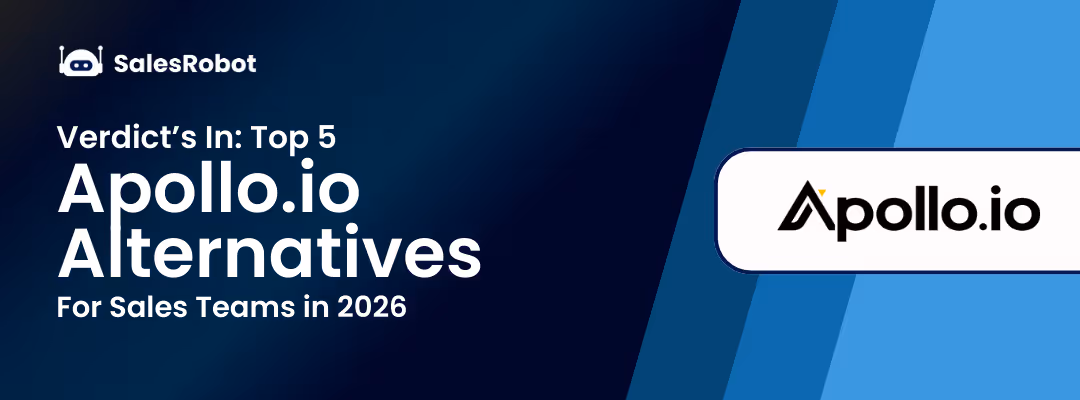 Verdict’s In: Top 5 Apollo.io Alternatives For Sales Teams in 2026